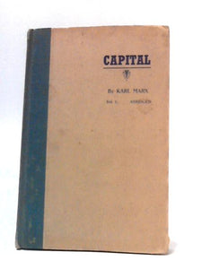 Capital - A Critique Of Political Economy Vol. I 