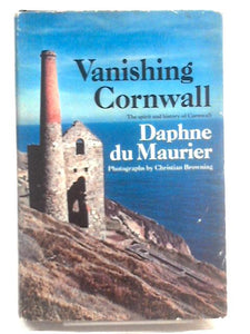 Vanishing Cornwall. The Spirit and History of Cornwall 