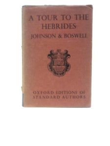 Johnson's Journey To The Western Islands Of Scotland And Boswell's Journal Of A Tour To The Hebrides With Samuel Johnson 