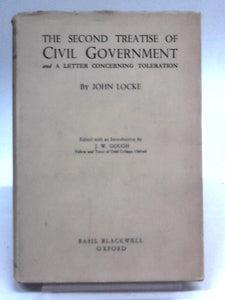 The Second Treatise Of Civil Government And A Letter Concerning Tolerarion 