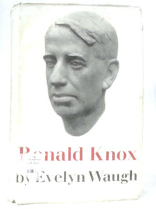 The Life of the Right Reverand Ronald Knox 