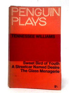 Penguin Plays, Tenessee Williams. Sweet Bird Of Youth, A Streetcar Named Desire And The Glass Menagerie. 