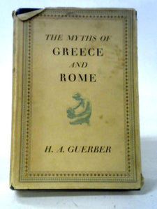 The Myths of Greece and Rome 