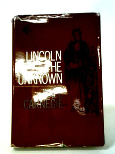 Lincoln The Unknown 