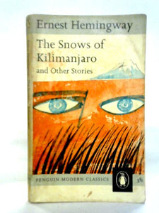 The Snows of Kilimanjaro, and Other Stories 