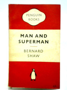 Man And Superman: A Comedy And a Philosophy 