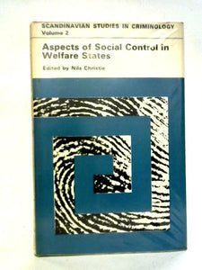 Scandinavian Studies in Criminology: Volume 2 - Aspects of Social Control in Welfare States 