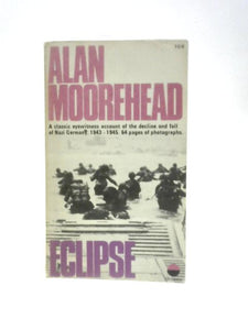 Eclipse A Classic Eyewitness Account Of The Decline And Fall Of Nazi Germany, 1943-1945 