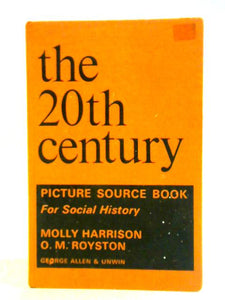 Twentieth Century (Picture Source Book for Social History) 