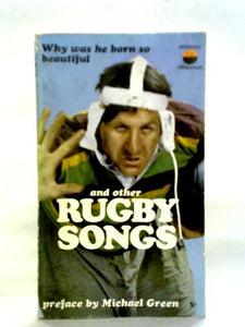Why was he Born so Beautiful and other Rugby Songs 