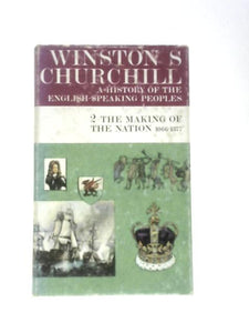 The Blenheim Edition of a History of the English Speaking Peoples. Vol.II - the Making of the Nation (1066-1377) 