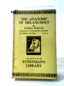 The Anatomy of Melancholy. Volume 2. Everyman's Library No. 887 