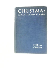 Christmas At Cold Comfort Farm And Other Stories 