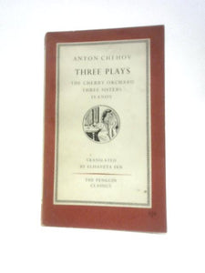 Three Plays: The Cherry Orchard, Three Sisters, Ivanov 