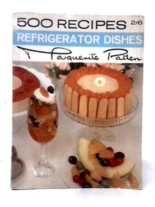 500 Recipes For Refrigerator Dishes 