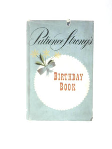 The Patience Strong Birthday Book, Daily Readings In Prose And Verse 