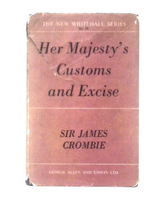 Her Majesty's Customs and Excise (New Whitehall Series No.10) 