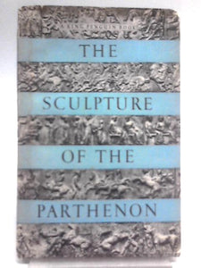 The Sculpture Of The Parthenon (King Penguin Books;no.76) 