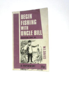 Begin Fishing with Uncle Bill (Paperfronts S.) 