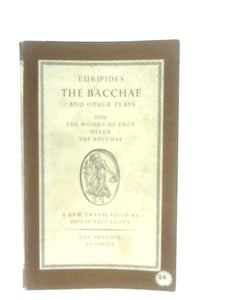 The Bacchae and Other Plays 