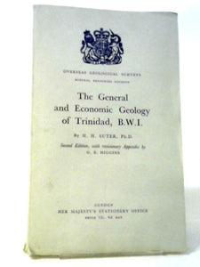 The General and Economic Geology of Trinidad, B.W.I. 