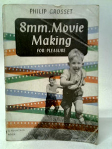 8mm. Movie Making for Pleasure 