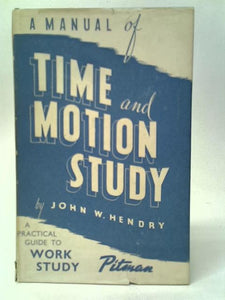 A Manual of Time and Motion Study 