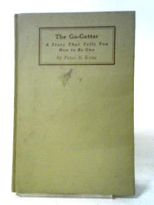 The Go-Getter A Story That Tells You How to be One 