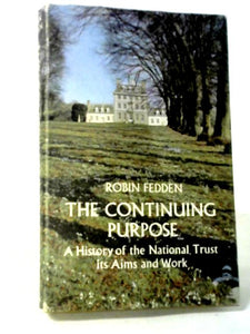 The Continuing Purpose: A History Of The National Trust, Its Aims And Work 