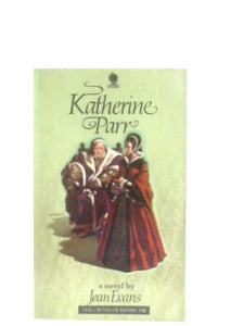 Katherine Parr (Six Wives of Henry VIII Series) 