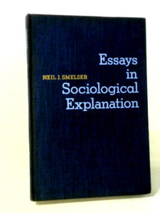 Essays In Sociological Explanation (Prentice-hall Sociology Series) 