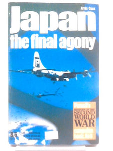 Japan: The Final Agony (Purnell's History of the Second World War: Campaign Book No.9) 