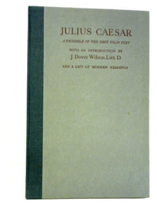 Julius Caesar: A Facsimile Of The First Folio Text 