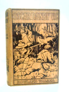 Oscar Danby, V.C.: A Tale of the Great European War 