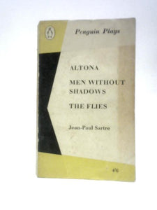 Altona, Men without Shadows, The Flies (Penguin Plays. No. PL14.) 