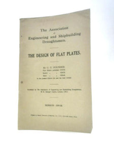 The Design Of Flat Plates (The Association Of Engineering And Shipbuilding Draughtsme) 