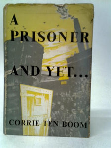 A Prisoner And Yet 