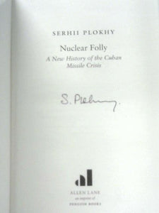 Nuclear Folly: A New History of the Cuban Missile Crisis 