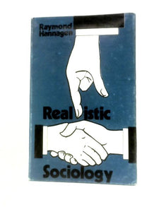 Realistic Sociology: A Study of the Requirements of Order in Society 