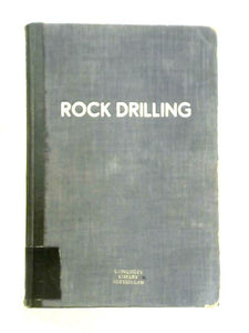 Rock Drilling: Rock-Drilling Technics, Pneumatic Tools, Compressors 