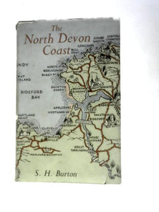 The North Devon Coast: A Guide To Its Scenery & Architecture, History And Antiquities 