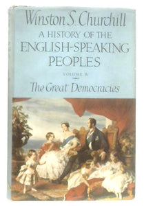 A History of the English Speaking World, Volume IV: The Great Democracies 