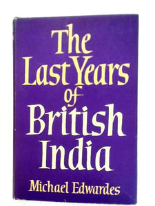 The Last Years of British India 