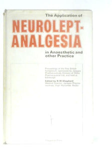 The Application of Neuroleptanalgesia in Anaesthetic and Other Practice 