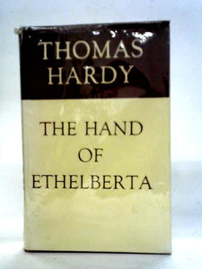 The Hand of Ethelberta, A Comedy in Chapters 