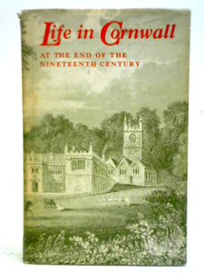 Life In Cornwall At The End Of The Nineteenth Century 