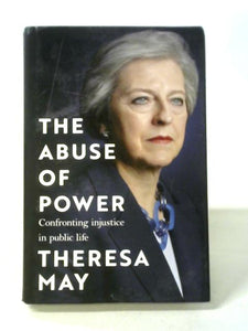 The Abuse of Power: Confronting Injustice in Public Life 