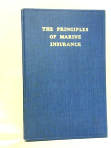 The Principles Of Marine Insurance; A Primer 