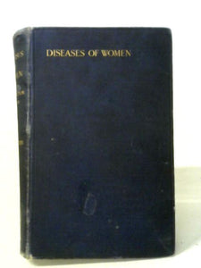 The Diseases Of Women: A Handbook For Students And Practitioners 