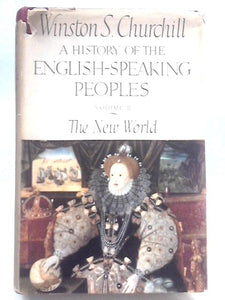 A History of the English-Speaking Peoples. Vol.II The New World 